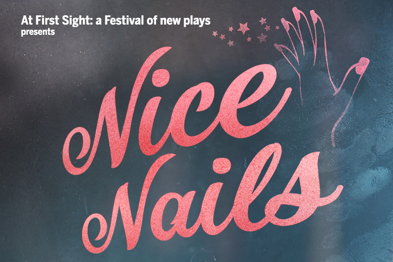 Nice Nails - a new play by Aaron Ricciardi, part of the At First Sight, new play series