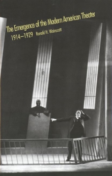 The Emergence of the Modern American Theater, 1914-1929